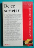 De ce scrieti ? Anchete literare din anii 30 ( interviuri cu Sasa Pana Camil Petrescu Ion Calugaru Minulescu H Bonciu Stefan Roll )