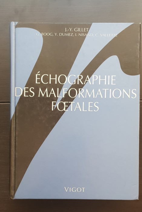 Echographie des Malformations Foetales - J.-Y.Gillet, G. Boog, Y. Dumez