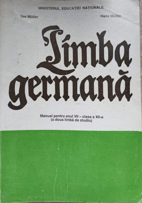 LIMBA GERMANA. MANUAL PENTRU ANUL VII - CLASA A XII-A (A DOUA LIMBA DE STUDIU)-ILSE MULLER, HANS MULLER foto