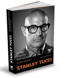 Ce-am mancat intr-un an (si alte ganduri) - Stanley Tucci, Raluca Chifu