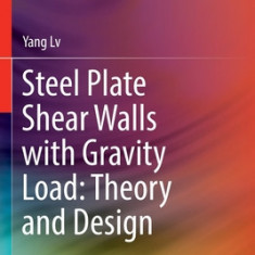 Steel Plate Shear Walls with Gravity Load: Theory and Design