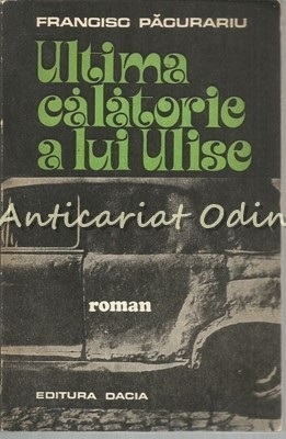 Ultima Calatorie A Lui Ulise - Francisc Pacurariu foto