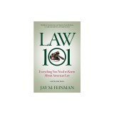 Law 101 Sixth Edition: Everything You Need to Know about American Law