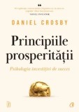 Cumpara ieftin Principiile prosperitatii. Psihologia investitiei de succes/Daniel Crosby