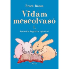 Vid&aacute;m meseolvas&oacute; - 1. R&Eacute;SZ - &Eacute;rsek R&oacute;zsa