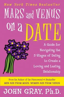 Mars and Venus on a Date: A Guide for Navigating the 5 Stages of Dating to Create a Loving and Lasting Relationship foto