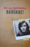 Baroane! - Mircea Cartarescu, Humanitas, 2005, Roman, Beletristica, Paperback