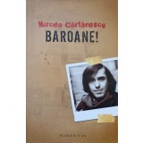 BAROANE!-MIRCEA CARTARESCU-312976