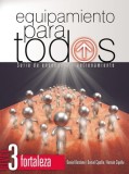 Equipamiento Para Todos - Nivel 3 Fortaleza: Serie de Ense