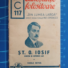 Șt. O. Iosif - viața și opera lui / Colecția Cunoștințe folositoare 1941