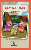 Seleste N&#039;Ashtu Hase&#039;matat: The Three Little Pigs (Tigrinya Version)