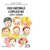 Viata emotionala a copilului mic - Carmen Scarlet, Alicia F. Lieberman