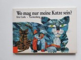 Carte copii Eric Carle &ndash; &bdquo;Wo mag nur meine Katze sein?&rdquo; &ndash; Ediție Limba Germană