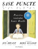 Cumpara ieftin sase Puncte. Povestea Tanarului Louis Braille, Jen Bryant - Editura Frontiera