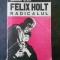 GEORGE ELIOT - FELIX HOLT. RADICALUL