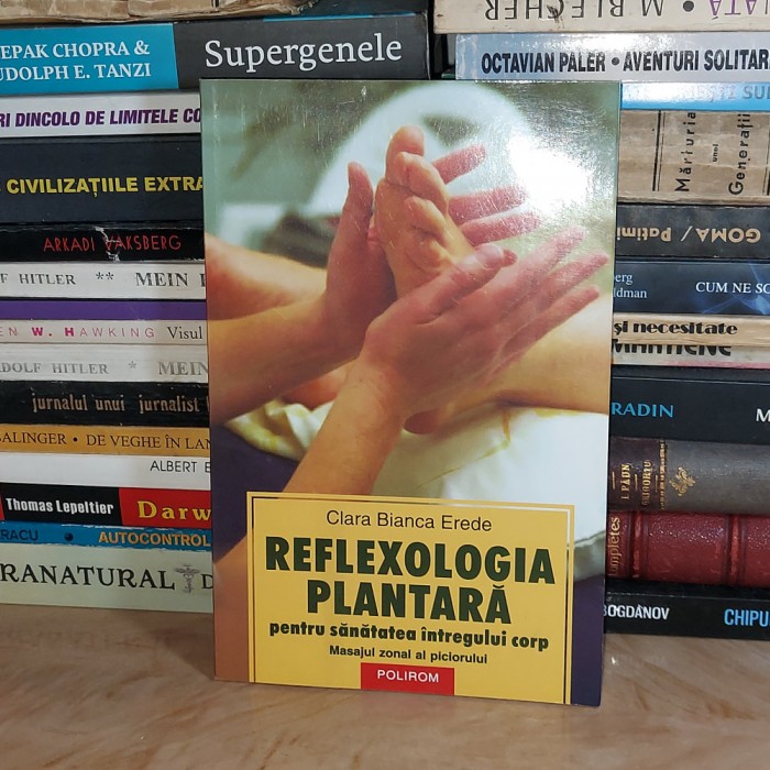 CLARA BIANCA EREDE - REFLEXOLOGIA PLANTARA _MASAJUL ZONAL AL PICIORULUI , 2005 #