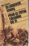 In cadenta, mars. Pina ce totul tandari va fi (Cum am trait epoca nazista 1933 - 1945)