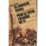 In cadenta, mars. Pina ce totul tandari va fi (Cum am trait epoca nazista 1933 - 1945)