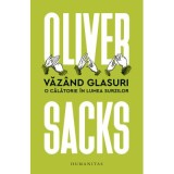 Vazand glasuri. O calatorie in lumea surzilor - Oliver Sacks