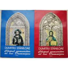 Chipul nemuritor al lui Dumnezeu (2 volume) &ndash; Dumitru Staniloae