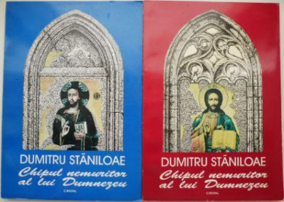 Chipul nemuritor al lui Dumnezeu (2 volume) &amp;ndash; Dumitru Staniloae foto