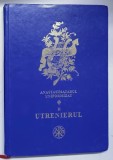 ANASTASIMATARUL UNIFORMIZAT , VOL. II , UTRENIERUL de NICOLAE C. LUNGU , ION CROITORU , GRIGORE COSTEA , 2004 *PREZINTA HALOURI DE APA