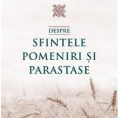 Despre sfintele pomeniri si parastase - Sfantul Nectarie din Eghina