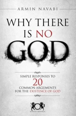 Why There Is No God: Simple Responses to 20 Common Arguments for the Existence of God foto