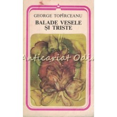 Balade Vesele Si Triste - George Toparceanu