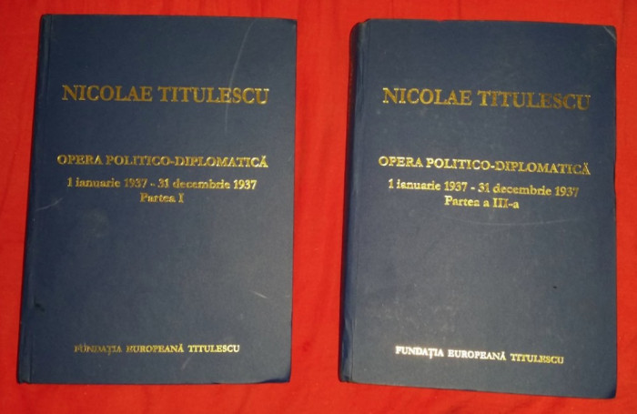 TITULESCU - OPERA POLITICO-DIPLOMATICA - 2 volume - anul 1937
