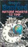 Natura moarta cu timp - Gregory Benford