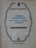 GANDURI NEMURITOARE. PROVERBE SI CUGETARI POLONEZE-EDITIE INGRIJITA SI PREFATA DE NICOLAE MARES-261916