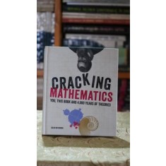 Cracking mathematics. You, this book and 4000 years of theories - Colin Beveridge
