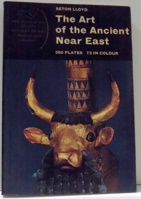 THE ART OF THE ANCIENT NEAR EAST by SETON LLOYD , 1977 foto