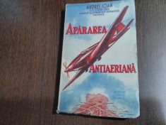 APARAREA ANTIAERIANA - Andrei Ioan - 1939, 193 p.cu imagini in text; cartea contine mesaje publicitare; coperta originala