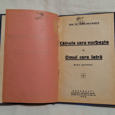 Cainele care vorbeste si Omul care latra autor I. Hotarele carte veche anul 1926