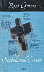 Simbolismul crucii - 2003 - Rene Guenon (AH123)
