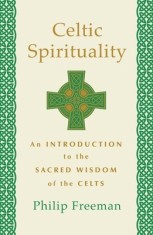 Celtic Spirituality: An Introduction to the Sacred Wisdom of the Celts