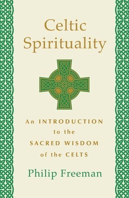 Celtic Spirituality: An Introduction to the Sacred Wisdom of the Celts