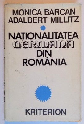 NATIONALITATEA GERMANA DIN ROMANIA de MONICA BARCAN , ADALBERT MILLITZ , 1977 foto