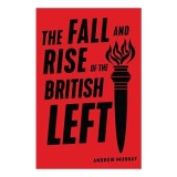 Fall and Rise of the British Left