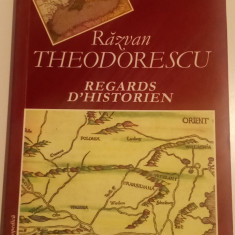 RĂZVAN THEODORESCU- REGARDS D' HISTORIEN