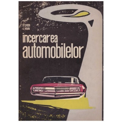 St. Popa, C. Hilohi - Incercarea automobilelor - 130527 foto