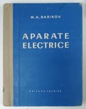 APARATE ELECTRICE , VOLUMUL II de M . A . BABIKOV , 1959