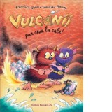 Vulcanii pun ceva la cale! - Franziska Gehm, Monica Grigore