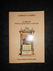 CAROLUS LUNDIUS - ZAMOLXE. PRIMUL LEGIUITOR AL GETILOR foto