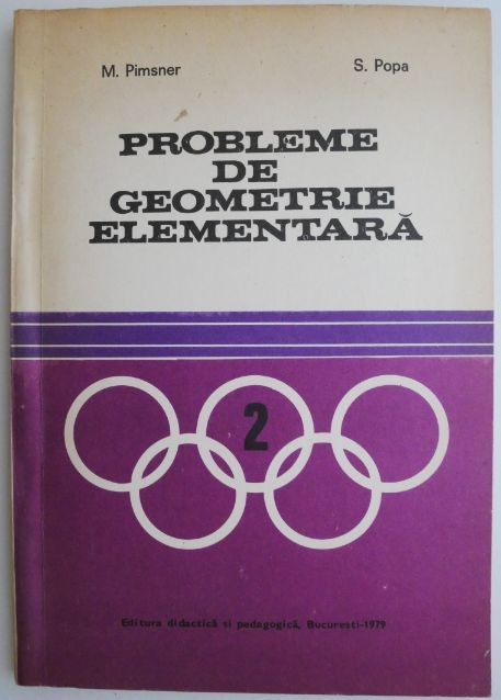Probleme de geometrie elementara &ndash; Mihai Pimsner