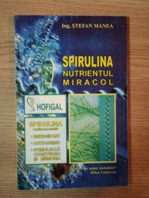 SPIRULINA NUTRIENTUL MIRACOL de STEFAN MANEA foto