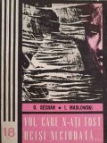 VOI, CARE N-ATI FOST UCISI NICIODATA...-O. SECHAN, I. MASLOWSKI-247713