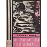 VOI, CARE N-ATI FOST UCISI NICIODATA...-O. SECHAN, I. MASLOWSKI-247713
